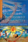 Image for Promoting Health and Wellness in Underserved Communities: Multidisciplinary Perspectives Through Service Learning