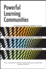 Image for Powerful Learning Communities: A Guide to Developing Student, Faculty, and Professional Learning Communities to Improve Student Success and Organizational Effectiveness