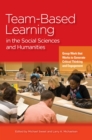 Image for Team-Based Learning in the Social Sciences and Humanities: Group Work that Works to Generate Critical Thinking and Engagement
