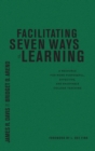 Image for Facilitating seven ways of learning  : a resource for more purposeful, effective, and enjoyable college teaching