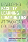 Image for Developing Faculty Learning Communities at Two-Year Colleges: Collaborative Models to Improve Teaching and Learning