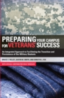 Image for Preparing Your Campus for Veterans&#39; Success : An Integrated Approach to Facilitating The Transition and Persistence of Our Military Students