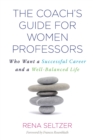 Image for The coach&#39;s guide for women professors  : who want a successful career and a well-balanced life