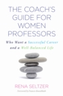 Image for Coach&#39;s Guide for Women Professors: Who Want a Successful Career and a Well-Balanced Life