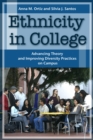 Image for Ethnicity in College: Advancing Theory and Improving Diversity Practices on Campus