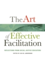 Image for The Art of Effective Facilitation : Reflections From Social Justice Educators