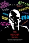 Image for The Nigger in You : Challenging Dysfunctional Language, Engaging Leadership Moments