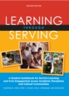 Image for Learning Through Serving : A Student Guidebook for Service-Learning and Civic Engagement Across Academic Disciplines and Cultural Communities