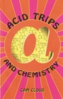 Image for Acid Trips and Chemistry