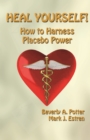 Image for Heal Yourself!: How to Harness Placebo Power