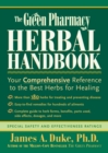 Image for The green pharmacy herbal handbook  : your comprehensive reference to the best herbs for healing