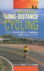 Image for The complete book of long-distance cycling  : build the strength, skills and confidence to ride as far as you want
