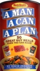 Image for A Man, a Can, a Plan : 50 Great Guy Meals Even You Can Make!: A Cookbook