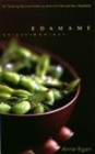Image for Edamame  : 60 tempting recipes featuring America&#39;s hottest new vegetable