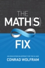 Image for The math(s) fix  : an education blueprint of the AI age