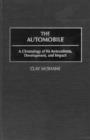 Image for The automobile  : a chronology of its antecedents, development, and impact