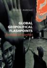 Image for Global Geopolitical Flashpoints : An Atlas of Conflict