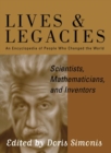 Image for Lives and legacies  : an encyclopedia of people who changed the worldVol. 1: Scientists, mathematicians, and inventors