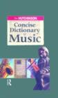 Image for The Hutchinson Concise Dictionary of Music
