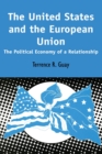 Image for The United States and the European Union : The Political Economy of A Relationship