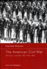 Image for The American Civil War : The War in the East 1861 - May 1863