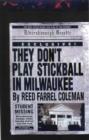 Image for They Don&#39;t Play Stickball in Milwaukee.