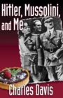 Image for Hitler, Mussolini, and Me