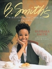 Image for B.Smith&#39;s Entertaining and Cooking for Friends