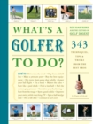Image for What&#39;s a golfer to do?