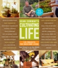 Image for Sean Conways Cultiviting Life 125 Projects for Backyard Living