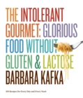 Image for The intolerant gourmet  : glorious food without gluten and lactose
