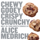 Image for Chewy gooey crispy crunchy melt-in-your-mouth cookies