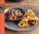 Image for Mangoes &amp; Curry Leaves: Culinary Travels Through the Great Subcontinent