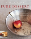 Image for Pure Dessert: True Flavors, Inspiring Ingredients, and Simple Recipes
