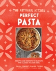 Image for The Artisanal Kitchen: Perfect Pasta