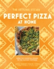 Image for Perfect pizza at home  : from the essential dough to the tastiest toppings