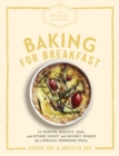 Image for The Artisanal Kitchen: Baking for Breakfast : 33 Muffin, Biscuit, Egg, and Other Sweet and Savory Dishes for a Special Morning Meal