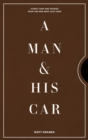 Image for A man &amp; his car  : iconic cars and stories from the men who love them