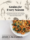 Image for Grains for every season  : rethinking our way with grains