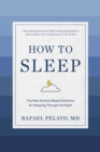Image for How to sleep  : the new science-based rules for sleeping through the night