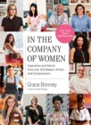 Image for In the company of women  : inspiration and advice from over 100 makers, artists, and entrepreneurs