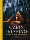 Image for Cabin tripping  : where to go to get away from it all