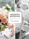 Image for Modern Wedding : Creating a Celebration That Looks and Feels Like You
