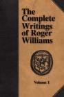 Image for The Complete Writings of Roger Williams - Volume 1