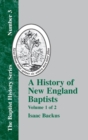 Image for A History of New England With Particular Reference to the Denomination of Christians Called Baptists - Vol. 1