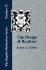 Image for The Design of Baptism, Viewed in Its Doctrinal Relations