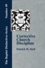 Image for Corrective Church Discipline : With A Development Of The Scriptural Principles Upon Which It Is Based