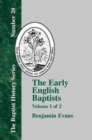 Image for The Early English Baptists - Volume 1