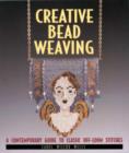 Image for Creative Bead Weaving : A Contemporary Guide to Classic Off-loom Stitches