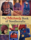 Image for The Michaels book of needlecrafts  : knitting, crochet &amp; embroidery